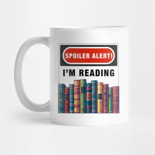 Spoiler Alert! I'm Reading T-shirt - A Truly Novel Gift Mug